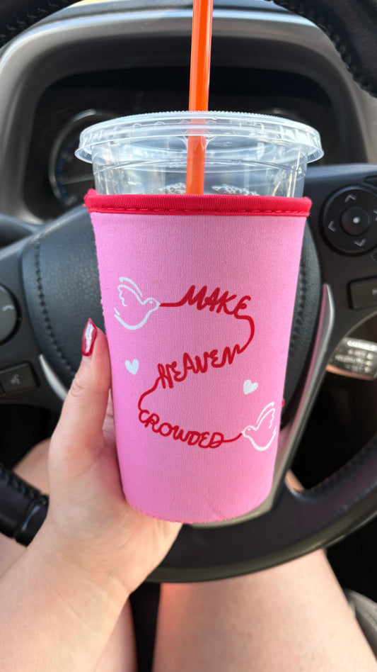 Make Heaven Crowded Drink Sleeve